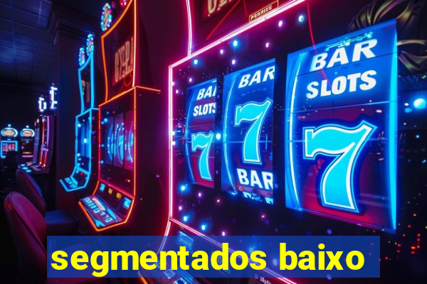 segmentados baixo